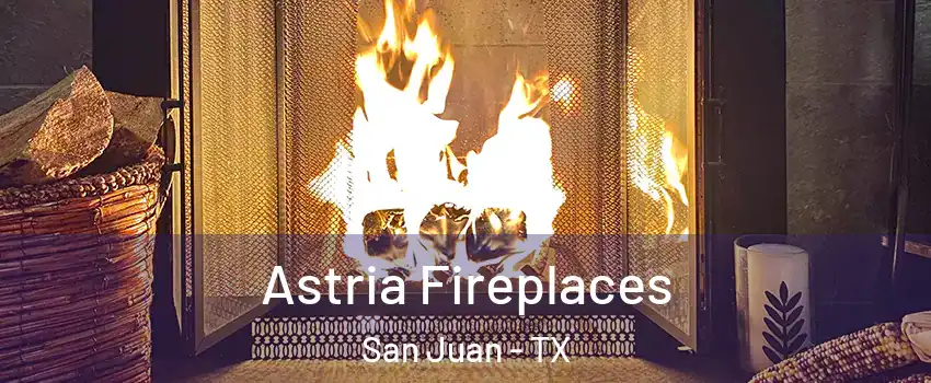  Astria Fireplaces San Juan - TX