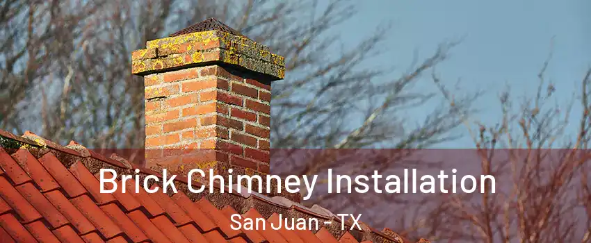  Brick Chimney Installation San Juan - TX