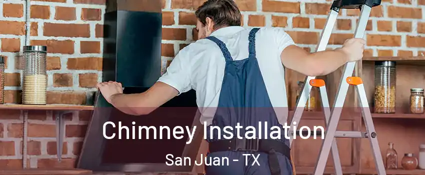  Chimney Installation San Juan - TX