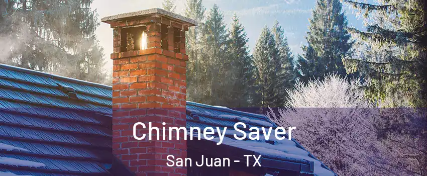  Chimney Saver San Juan - TX