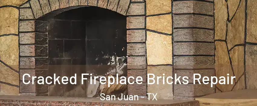  Cracked Fireplace Bricks Repair San Juan - TX