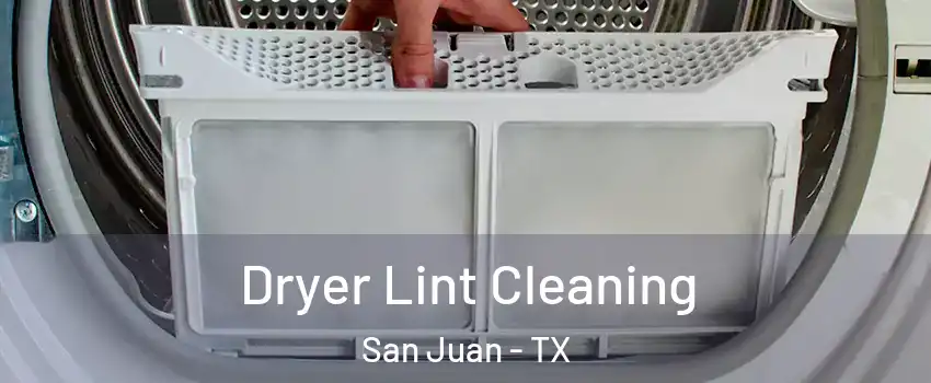  Dryer Lint Cleaning San Juan - TX