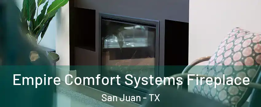  Empire Comfort Systems Fireplace San Juan - TX