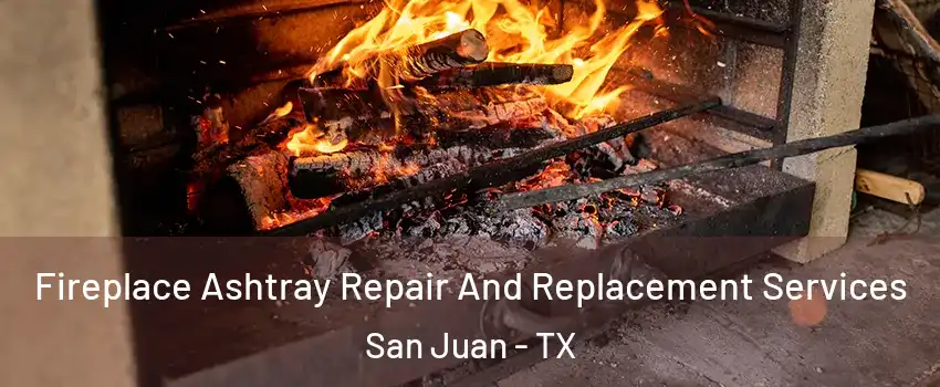  Fireplace Ashtray Repair And Replacement Services San Juan - TX