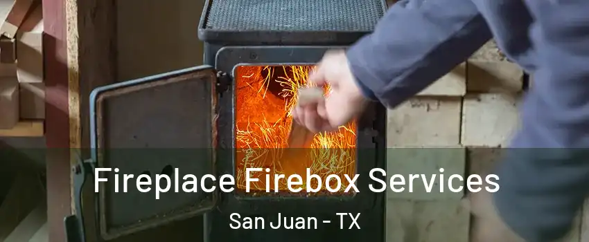  Fireplace Firebox Services San Juan - TX