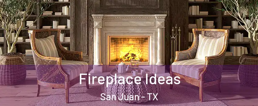  Fireplace Ideas San Juan - TX