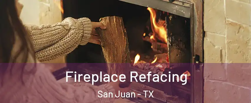  Fireplace Refacing San Juan - TX