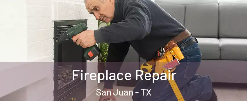  Fireplace Repair San Juan - TX