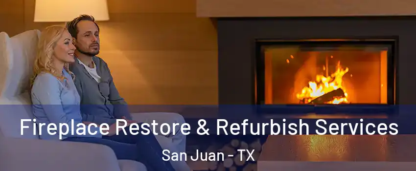  Fireplace Restore & Refurbish Services San Juan - TX
