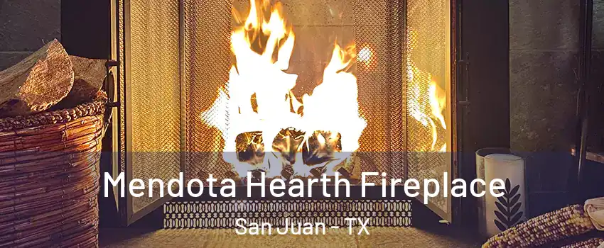  Mendota Hearth Fireplace San Juan - TX