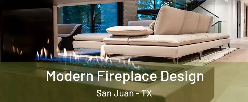  Modern Fireplace Design San Juan - TX