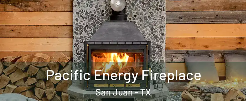 Pacific Energy Fireplace San Juan - TX