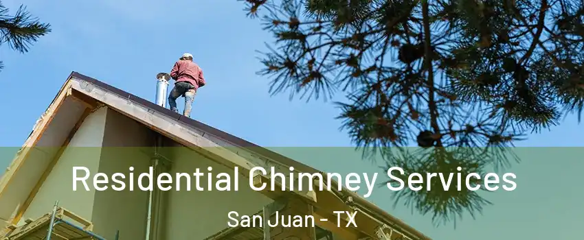  Residential Chimney Services San Juan - TX