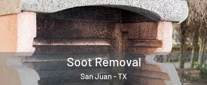  Soot Removal San Juan - TX