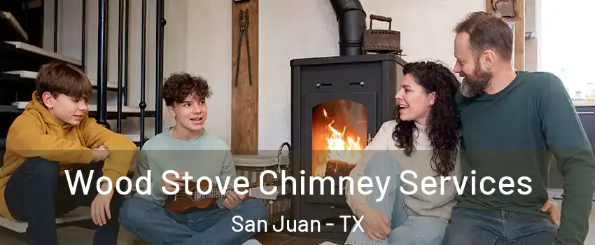  Wood Stove Chimney Services San Juan - TX